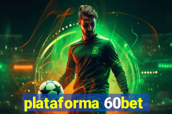 plataforma 60bet
